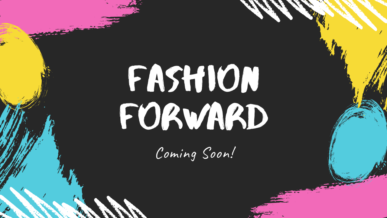 Copy of Fashion Forward