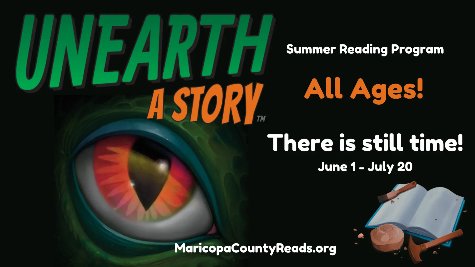 Poster for Unearth a Story summer reading program, highlighting all ages, with a monster eye and an open book. Program ends July 20.